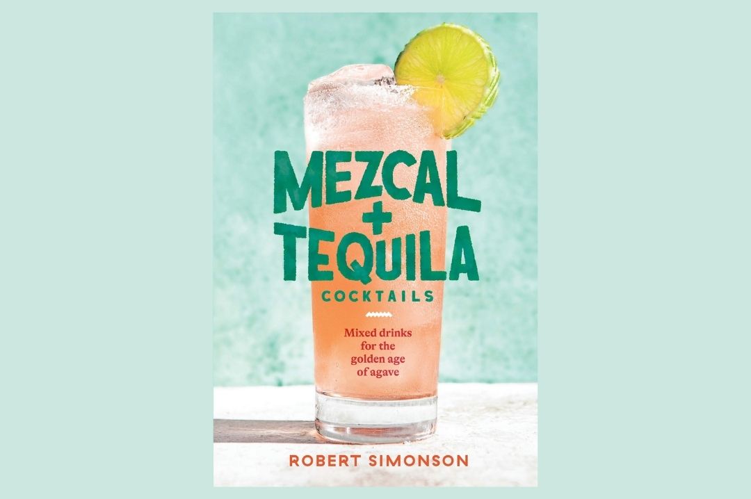 Cocktail Recipe Book: Mezcal and Tequila Cocktails